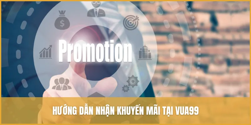 Khuyến Mãi VUA99 - Ngập Tràn ưu đãi Giá Trị Cho Thành Viên